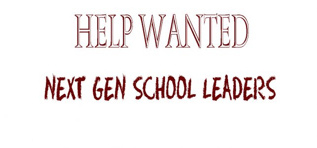 New Job Description for Next Gen School Leaders?